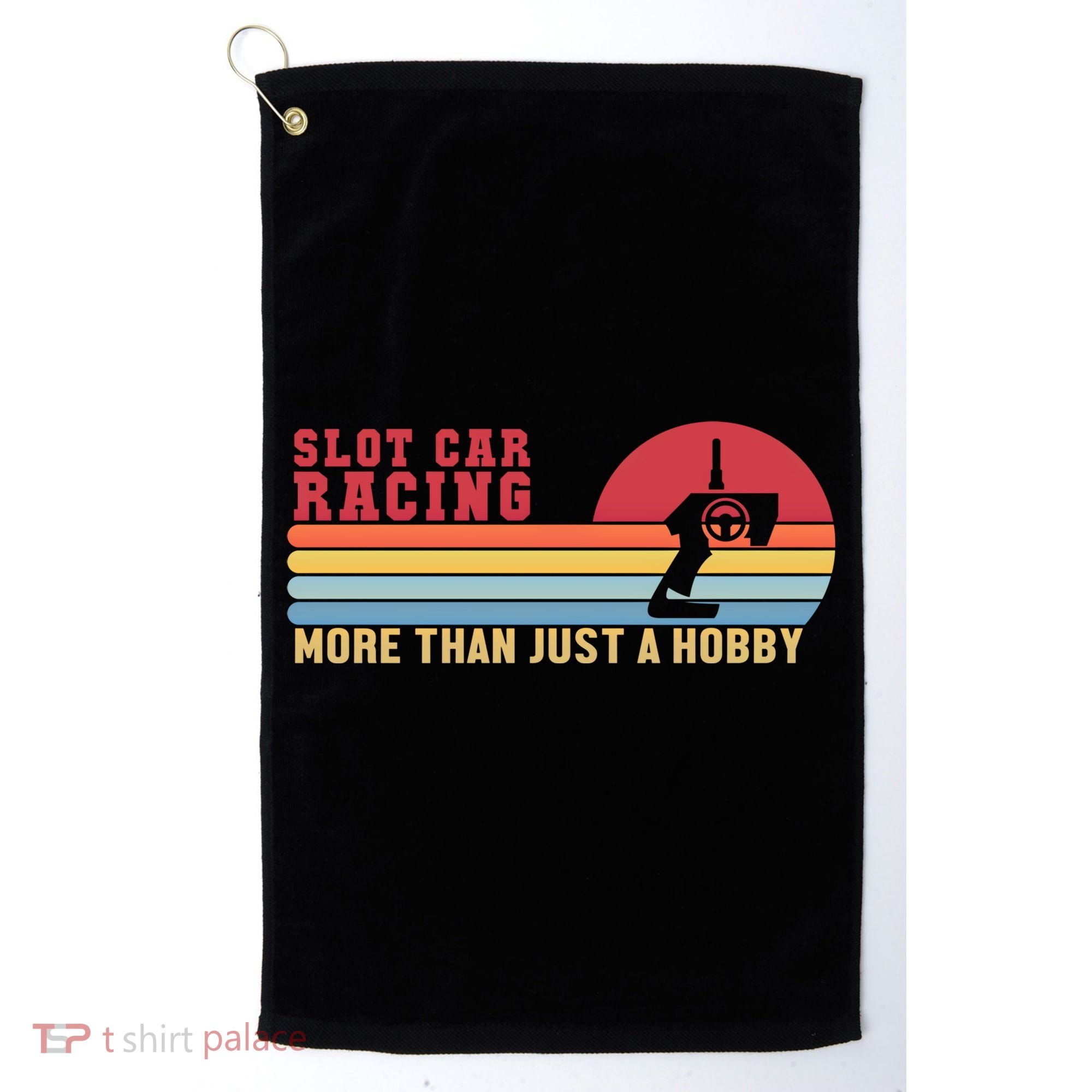 Slot Car More Than A Hobby Mini Car Drag Racing Slot Car Gift Golf Towel