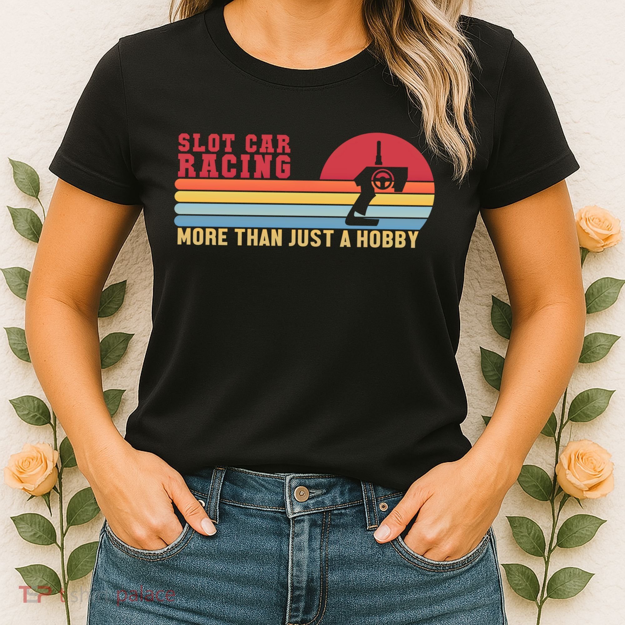 Slot Car More Than A Hobby Mini Car Drag Racing Slot Car Gift Women's T-Shirt