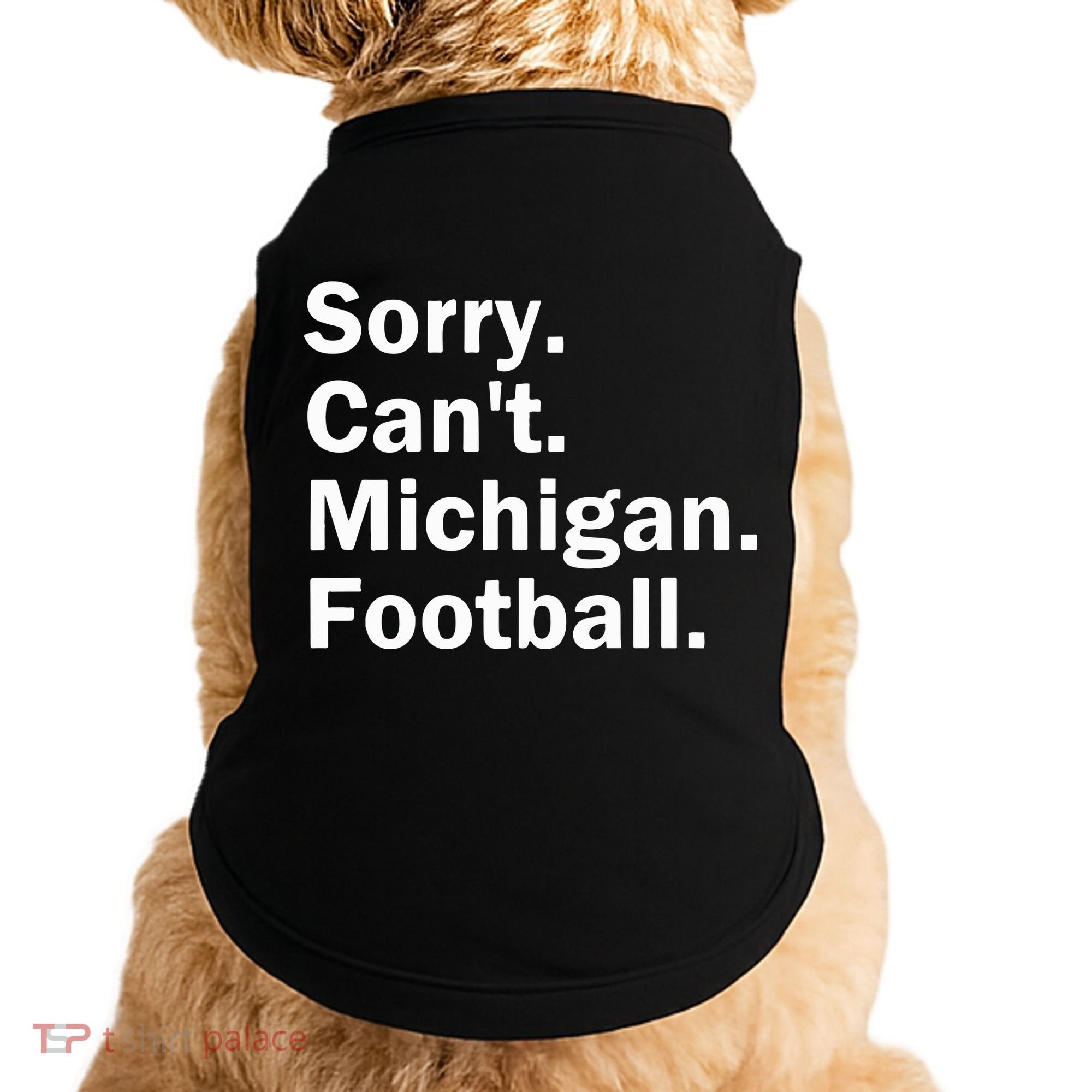 Sorry Cant Michigan Football Doggie Tank