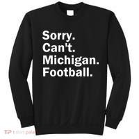 Sorry Cant Michigan Football Sweatshirt thumb 0