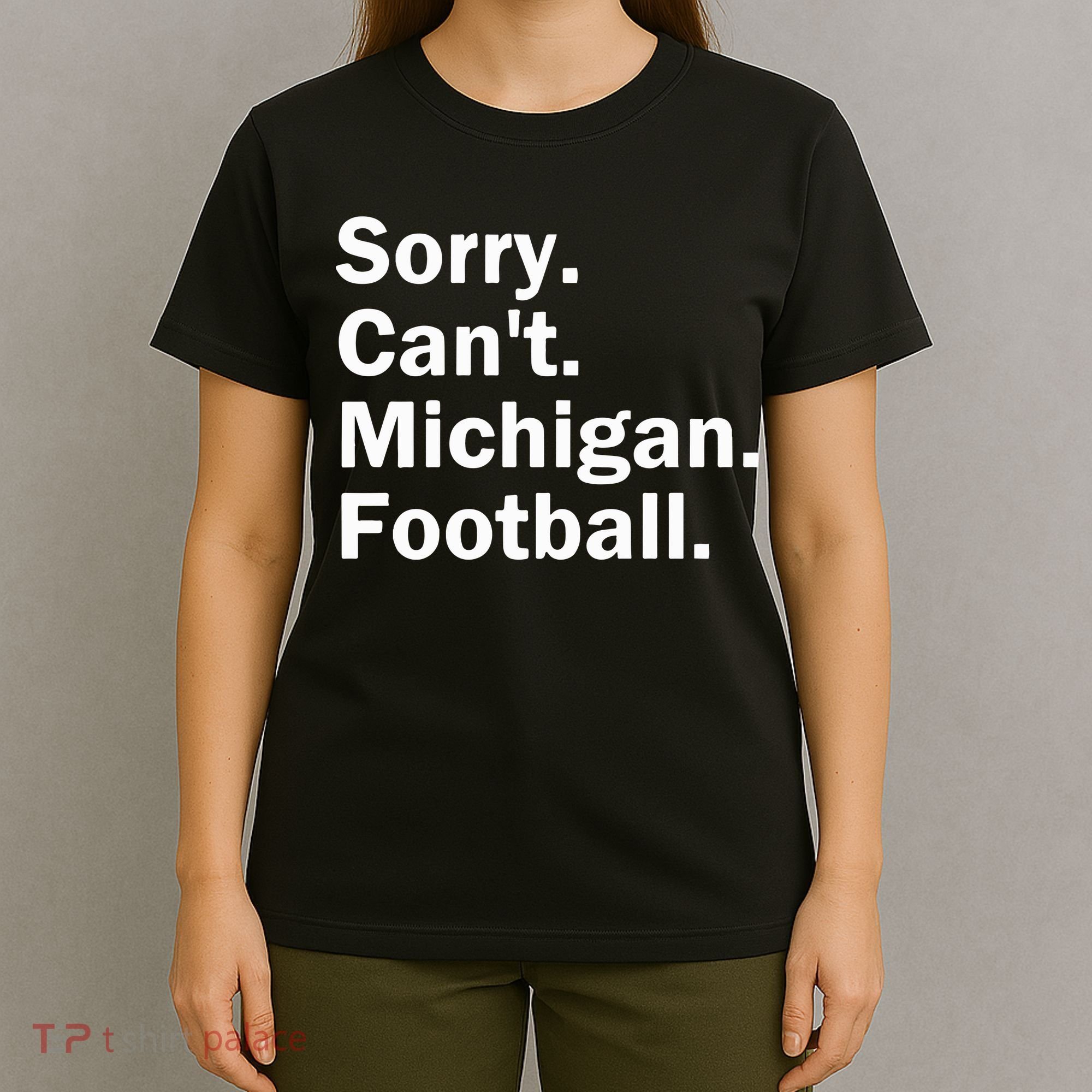 Sorry Cant Michigan Football T-Shirt
