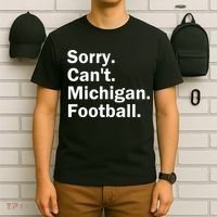 Sorry Cant Michigan Football T-Shirt thumb 6