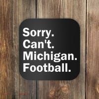 Sorry Cant Michigan Football Coaster thumb 0