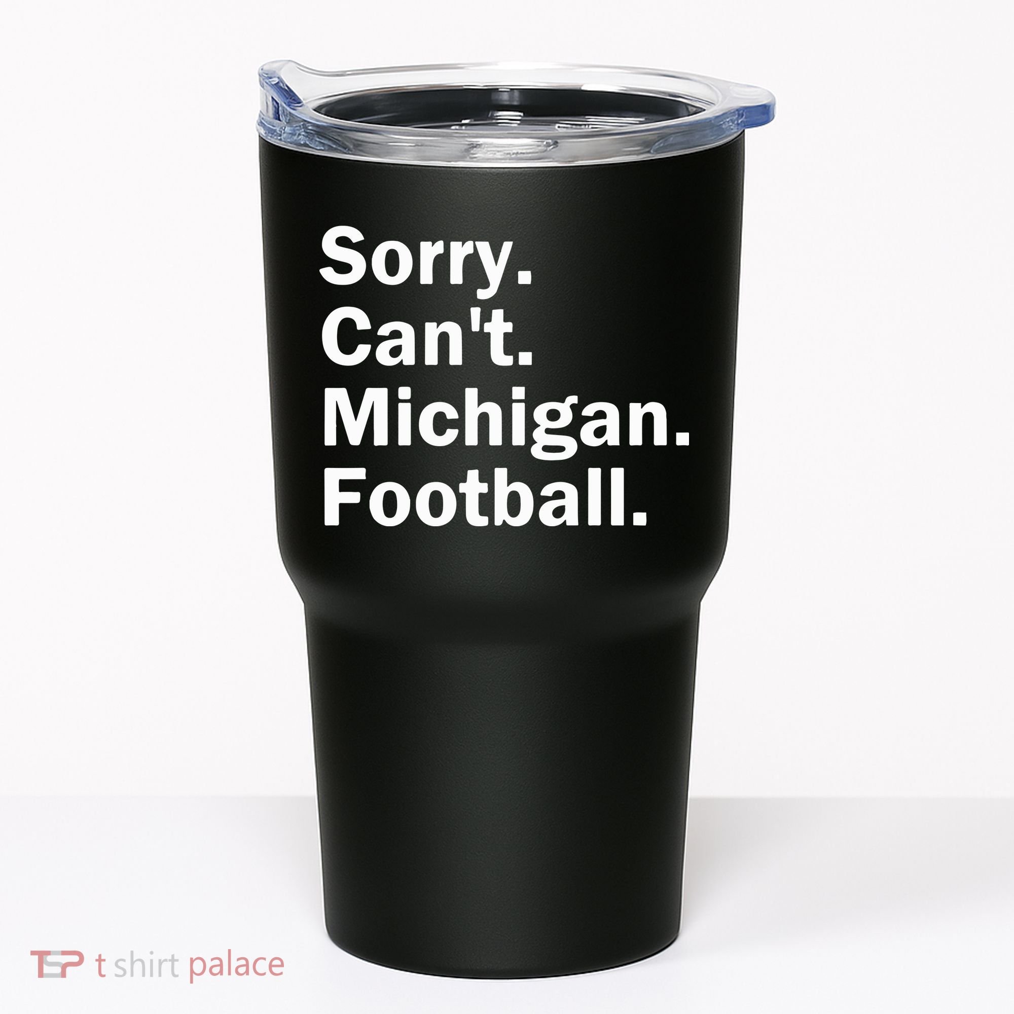 Sorry Cant Michigan Football Tumbler