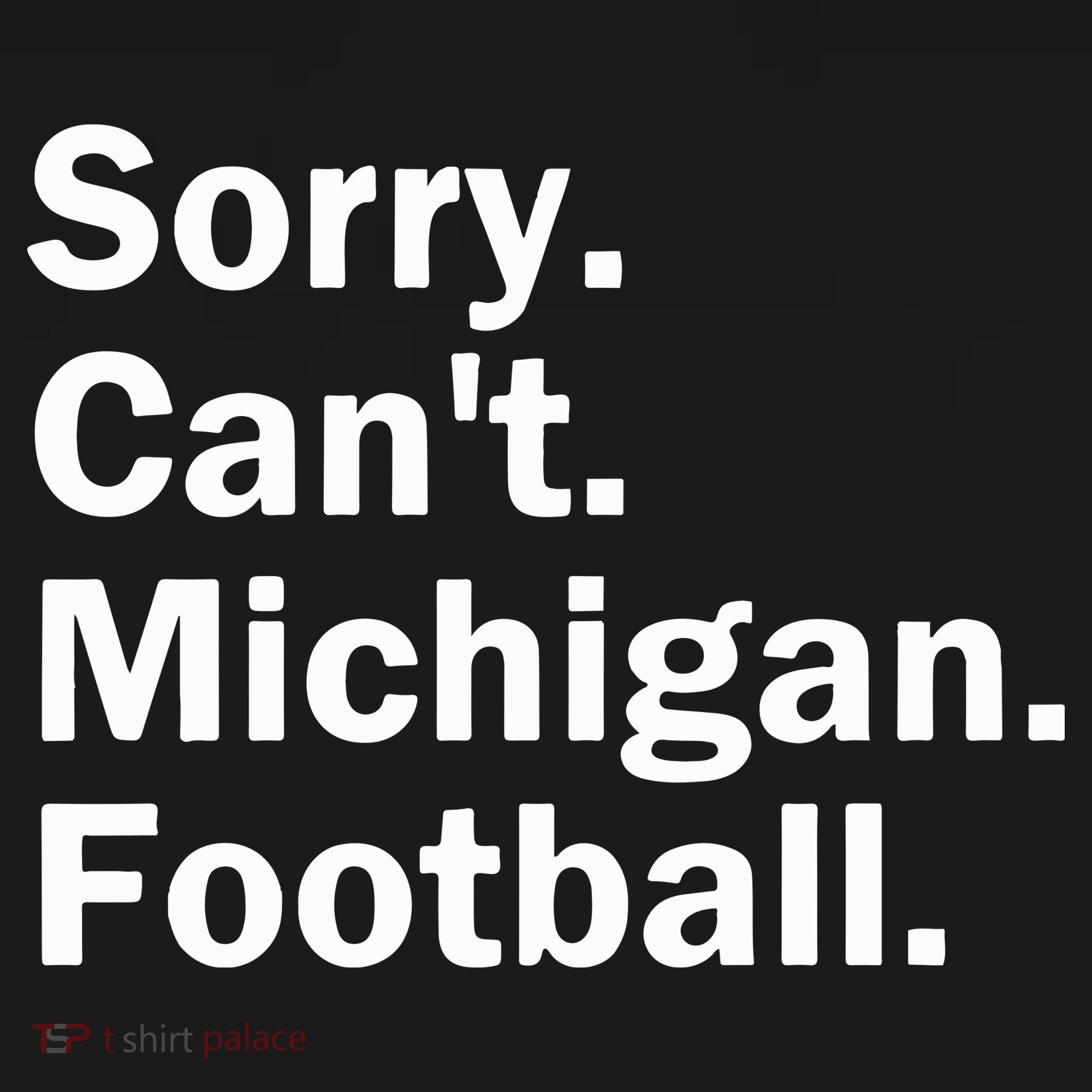 Sorry Cant Michigan Football Mousepad