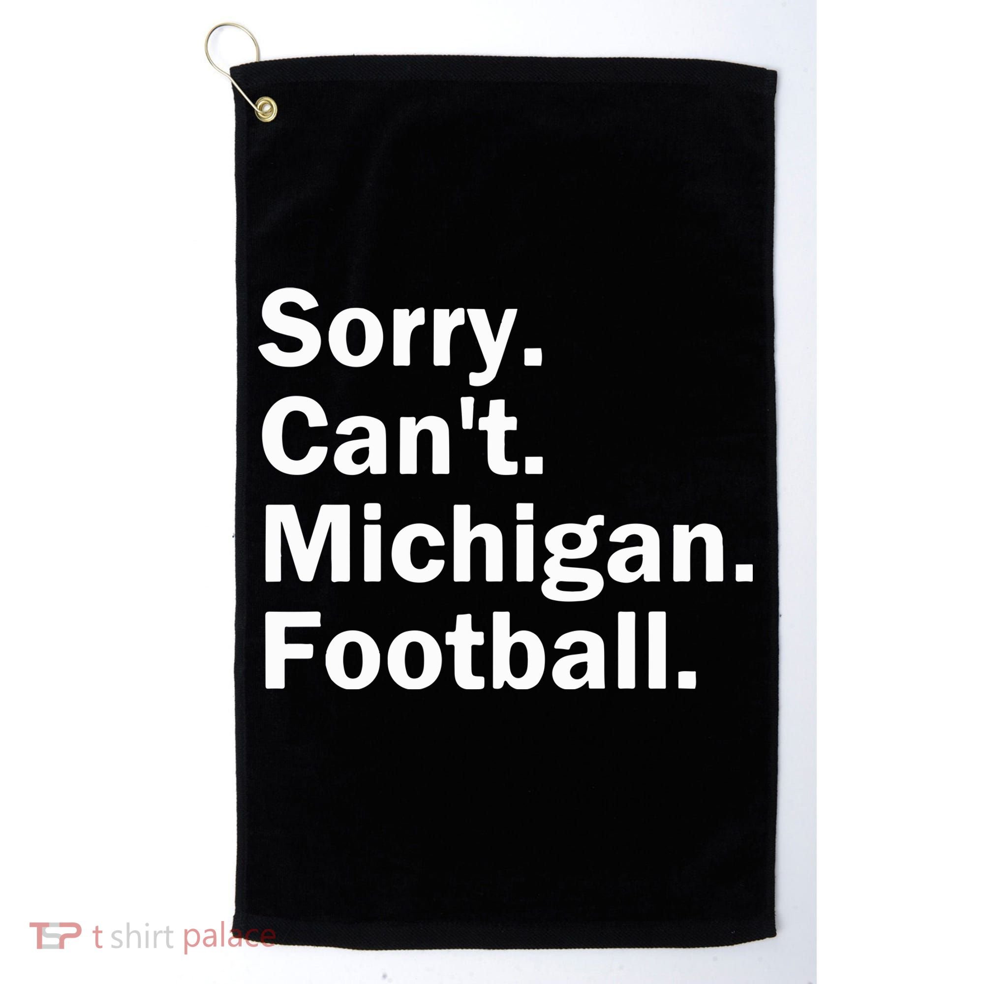 Sorry Cant Michigan Football Golf Towel