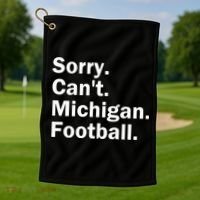 Sorry Cant Michigan Football Golf Towel thumb 1