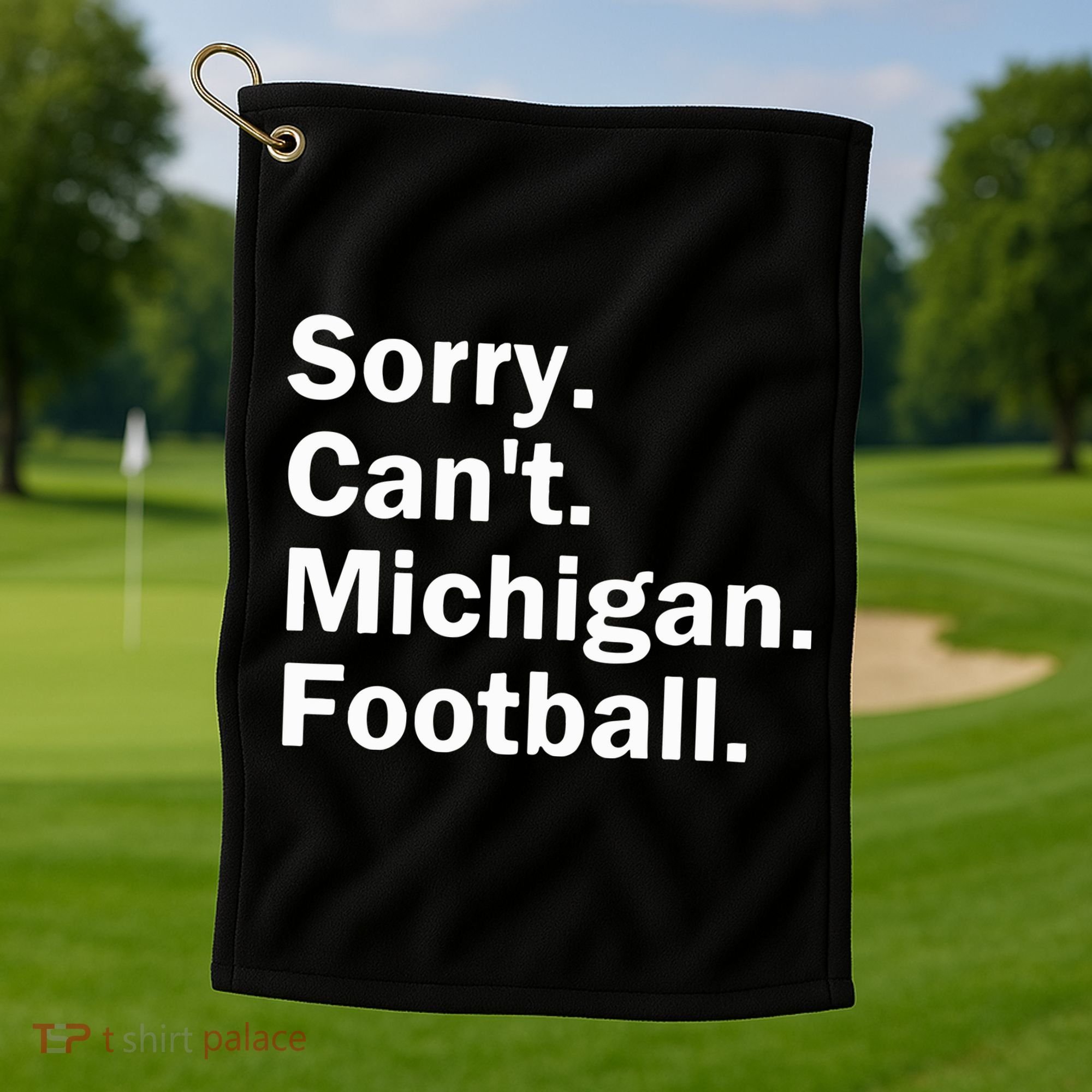 Sorry Cant Michigan Football Golf Towel