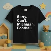 Sorry Cant Michigan Football Toddler T-Shirt thumb 3