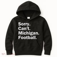 Sorry Cant Michigan Football Kids Hoodie thumb 0