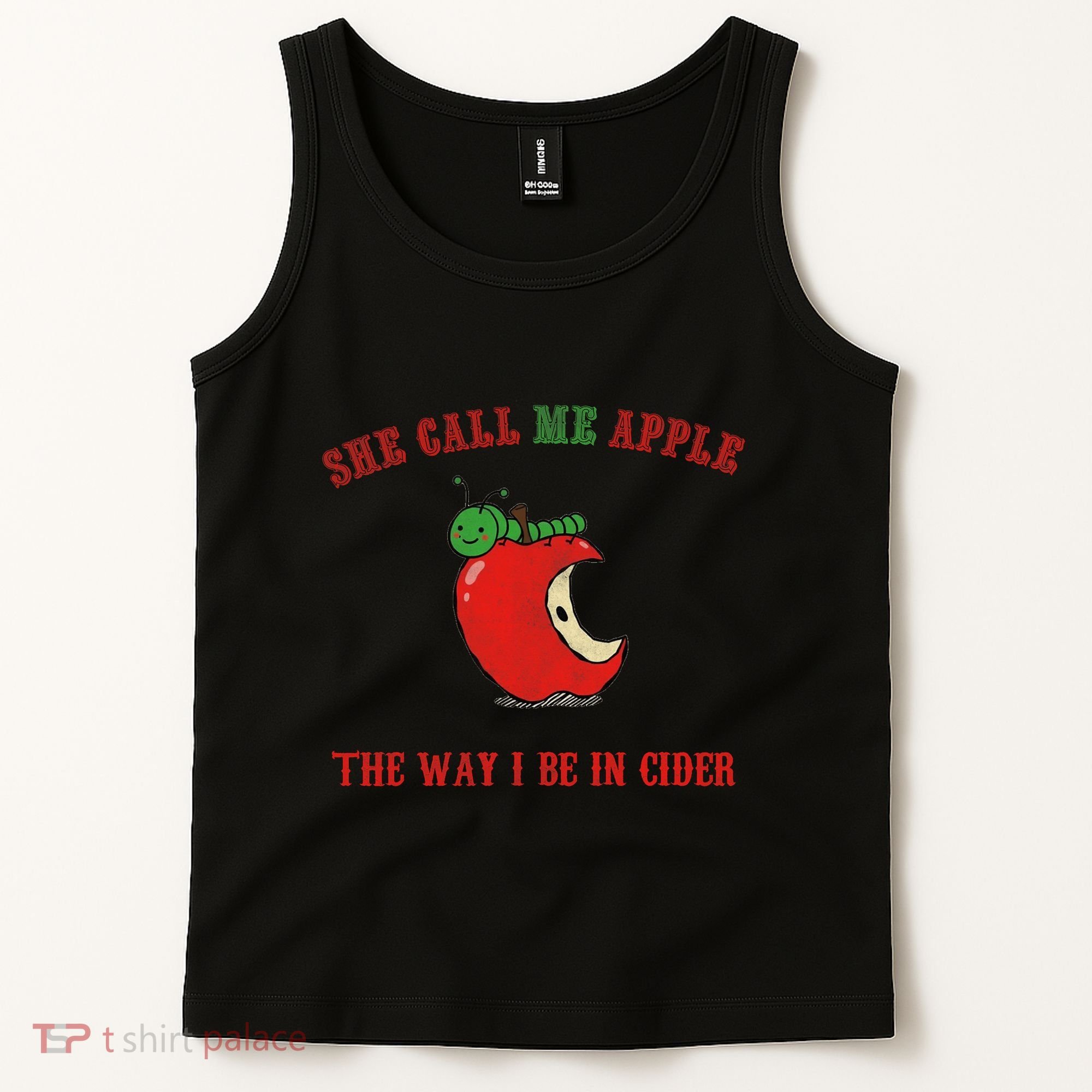 She Call Me Apple The Way I Be In Cider Tank Top