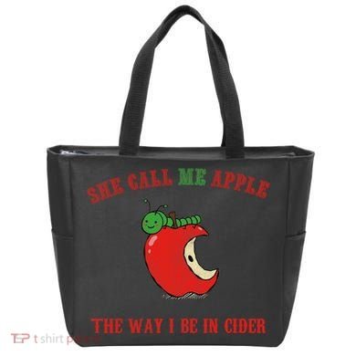 She Call Me Apple The Way I Be In Cider Tote Bag