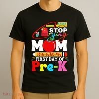 Stop Crying Mom Its My First Day Of Pre K Back To School T-Shirt thumb 3