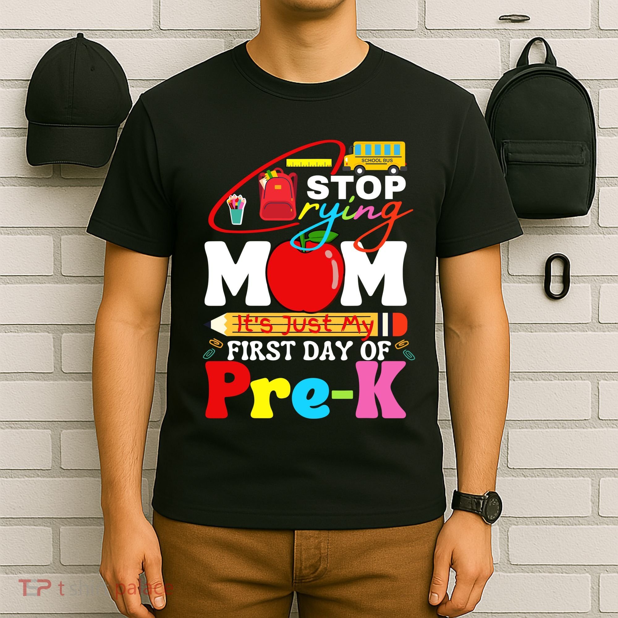 Stop Crying Mom Its My First Day Of Pre K Back To School T-Shirt