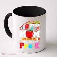 Stop Crying Mom Its My First Day Of Pre K Back To School Coffee Mug thumb 0
