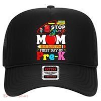 Stop Crying Mom Its My First Day Of Pre K Back To School Hat thumb 0