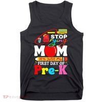 Stop Crying Mom Its My First Day Of Pre K Back To School Tank Top thumb 0