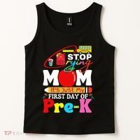 Stop Crying Mom Its My First Day Of Pre K Back To School Tank Top thumb 2