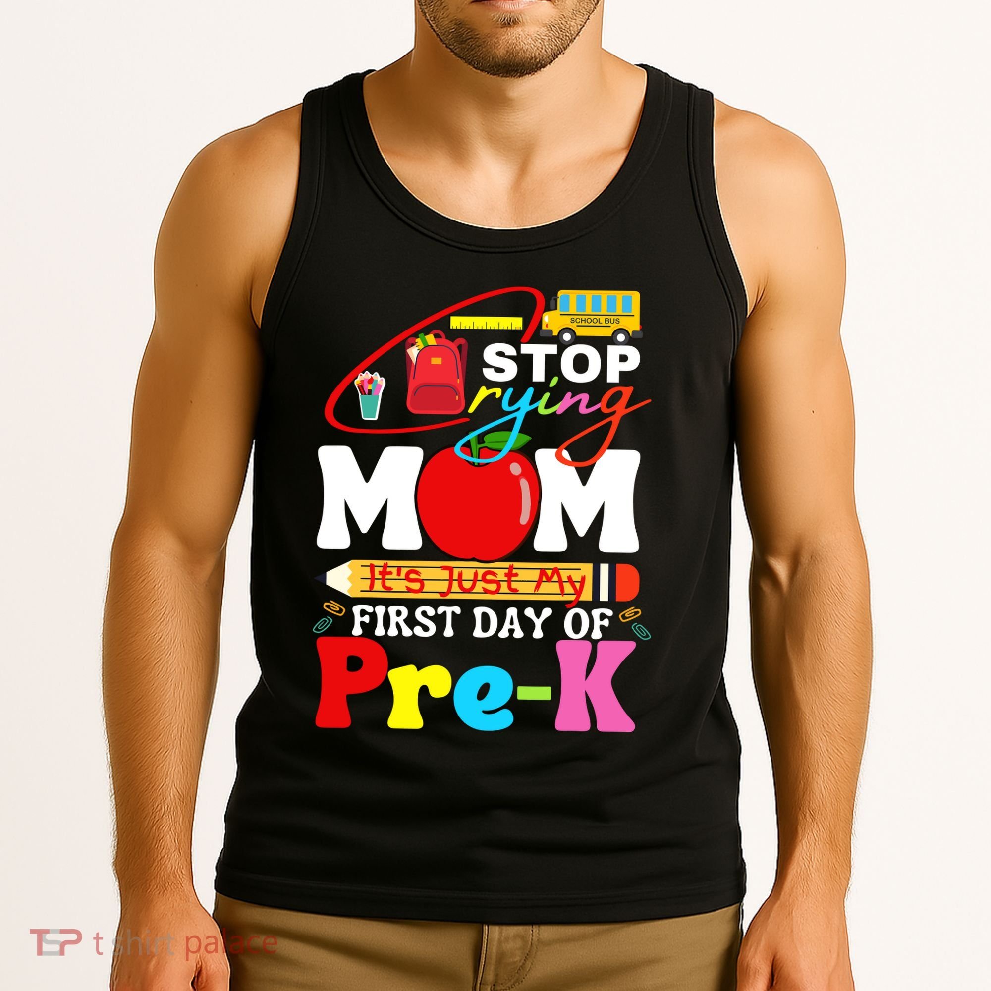 Stop Crying Mom Its My First Day Of Pre K Back To School Tank Top