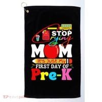 Stop Crying Mom Its My First Day Of Pre K Back To School Golf Towel thumb 0