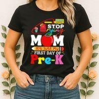 Stop Crying Mom Its My First Day Of Pre K Back To School Women's T-Shirt thumb 2