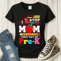 Stop Crying Mom Its My First Day Of Pre K Back To School Women's T-Shirt thumb 3