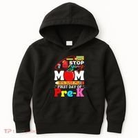 Stop Crying Mom Its My First Day Of Pre K Back To School Kids Hoodie thumb 0
