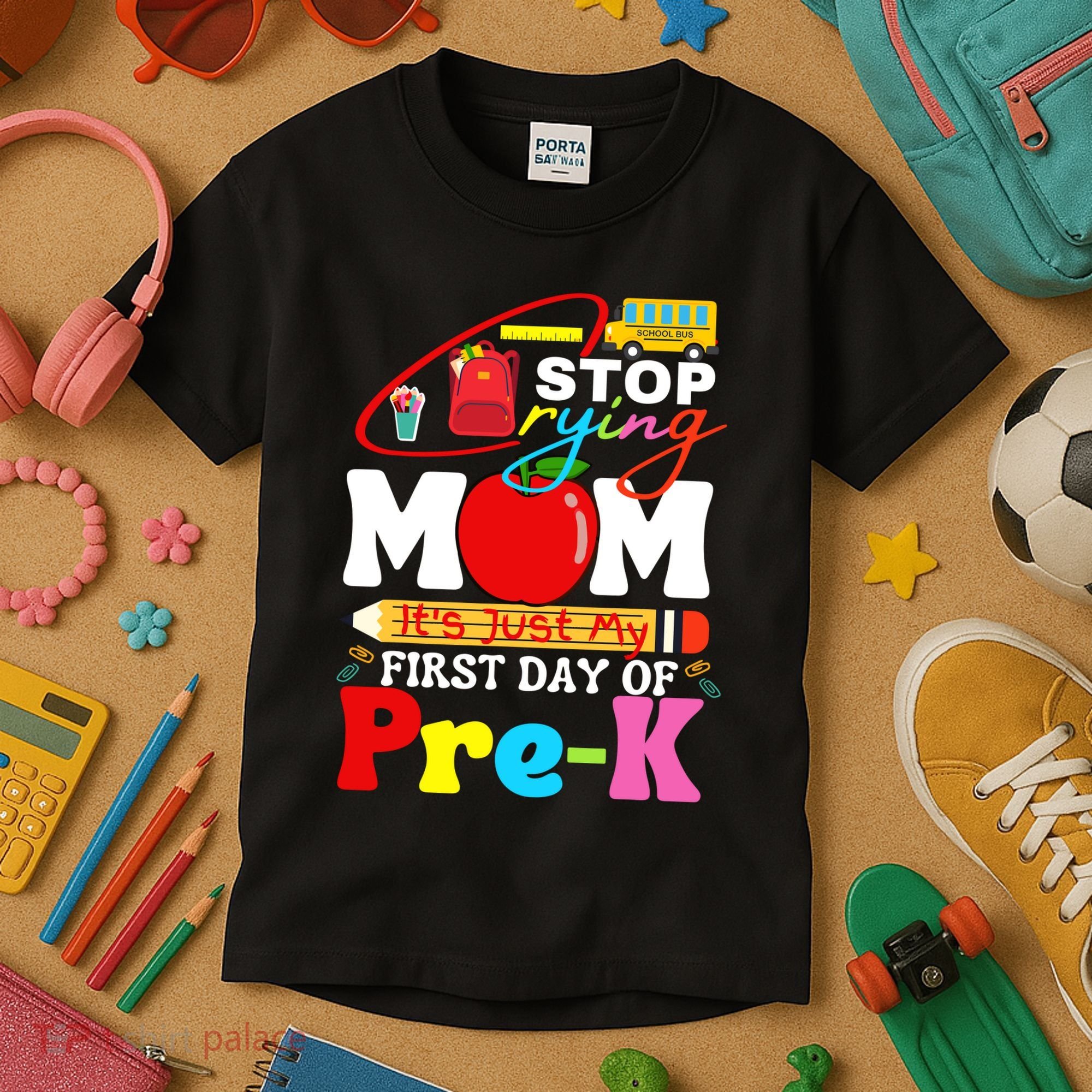 Stop Crying Mom Its My First Day Of Pre K Back To School Kids T-Shirt
