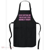 Stop Copying Me You’Re Not Even Doing It Right Apparel Apron thumb 0