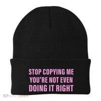 Stop Copying Me You’Re Not Even Doing It Right Apparel Beanie thumb 0