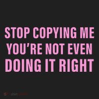 Stop Copying Me You’Re Not Even Doing It Right Apparel Tumbler thumb 3