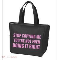 Stop Copying Me You’Re Not Even Doing It Right Apparel Tote Bag thumb 3
