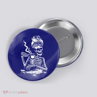 Skeleton Coffee Messy Bun Gift Front Design Funny Gift Button