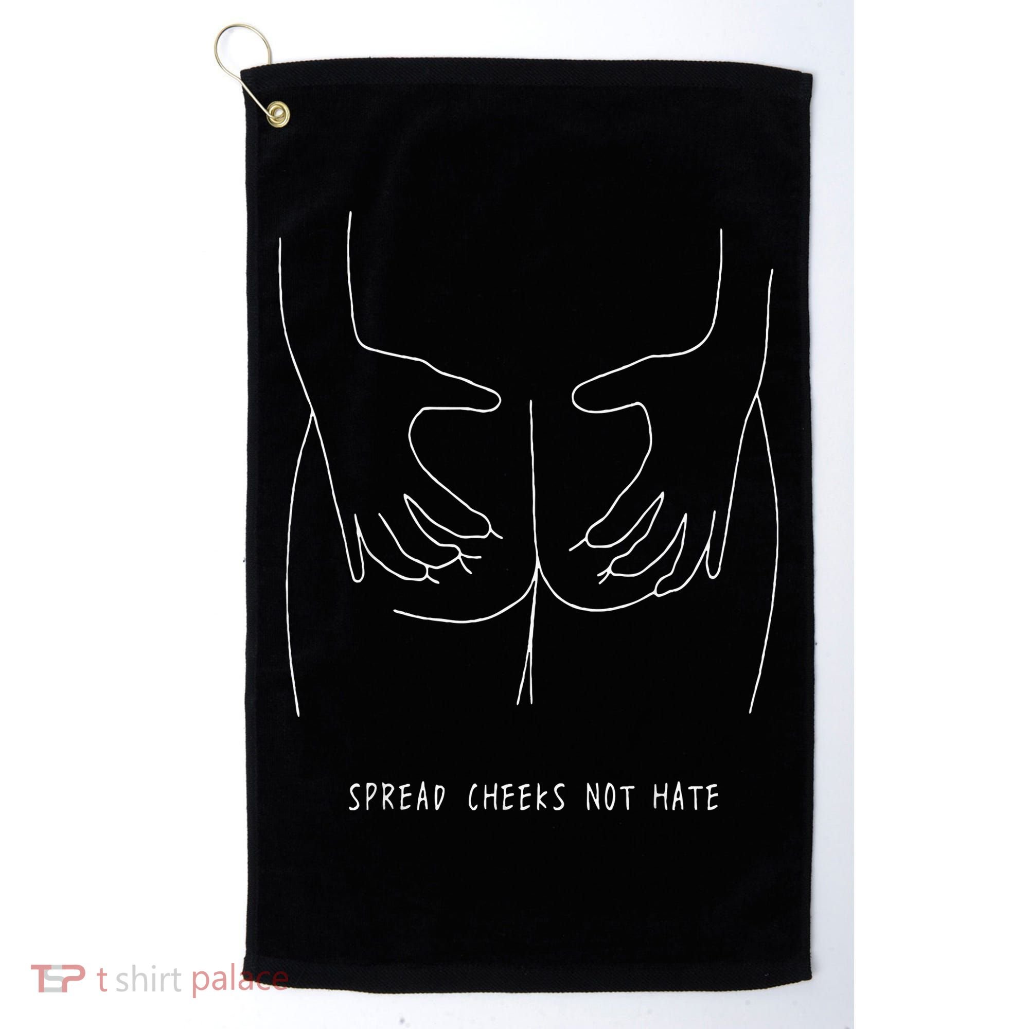Spread Cheeks Not Hate Gym Fitness & Workout Golf Towel
