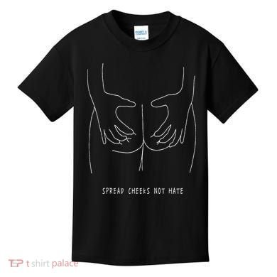 Spread Cheeks Not Hate Gym Fitness & Workout Kids T-Shirt
