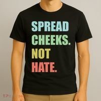 Spread Cheeks. Not Hate. T-Shirt thumb 3