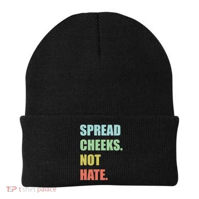 Spread Cheeks. Not Hate. Beanie