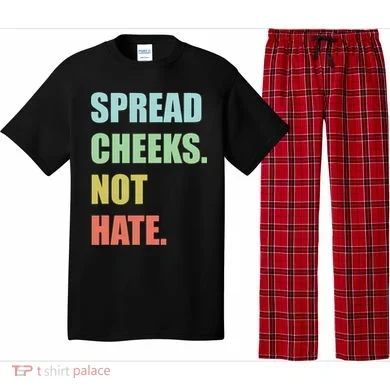 Spread Cheeks. Not Hate. Pajama Set