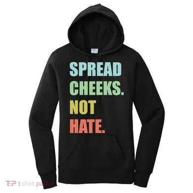 Spread Cheeks. Not Hate. Women's Hoodie