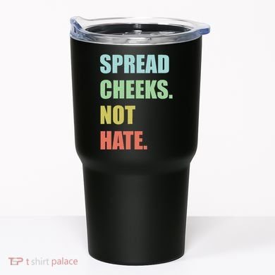 Spread Cheeks. Not Hate. Tumbler