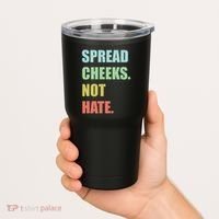 Spread Cheeks. Not Hate. Tumbler thumb 2