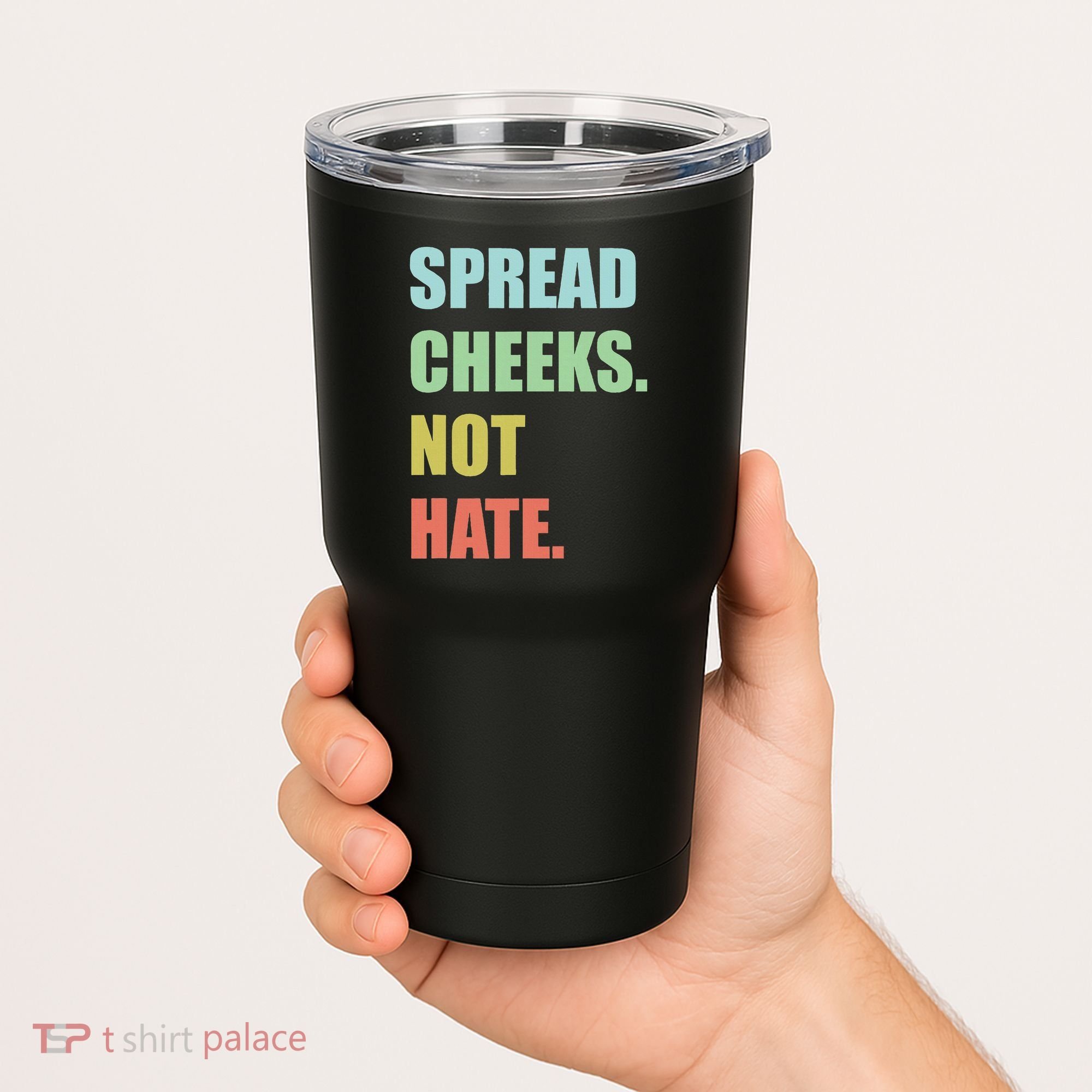 Spread Cheeks. Not Hate. Tumbler