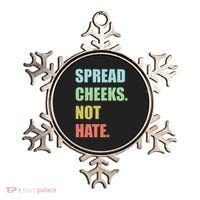 Spread Cheeks. Not Hate. Ornament thumb 0