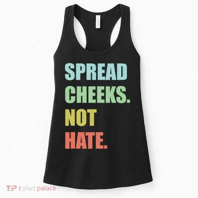 Spread Cheeks. Not Hate. Women's Tank Top