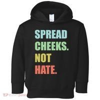 Spread Cheeks. Not Hate. Toddler Hoodie thumb 0