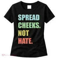 Spread Cheeks. Not Hate. Women's T-Shirt thumb 0