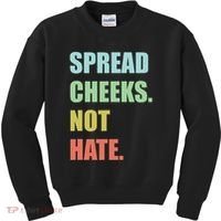 Spread Cheeks. Not Hate. Kids Sweatshirt thumb 0