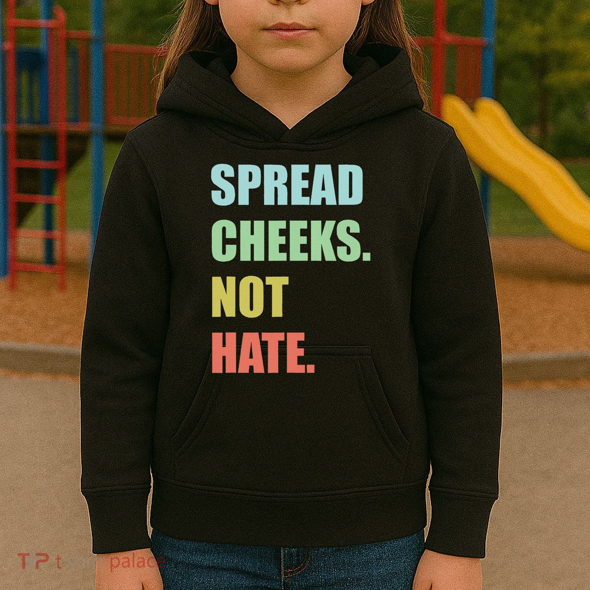 Spread Cheeks. Not Hate. Kids Hoodie
