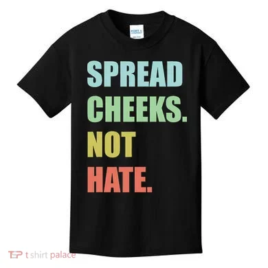 Spread Cheeks. Not Hate. Kids T-Shirt