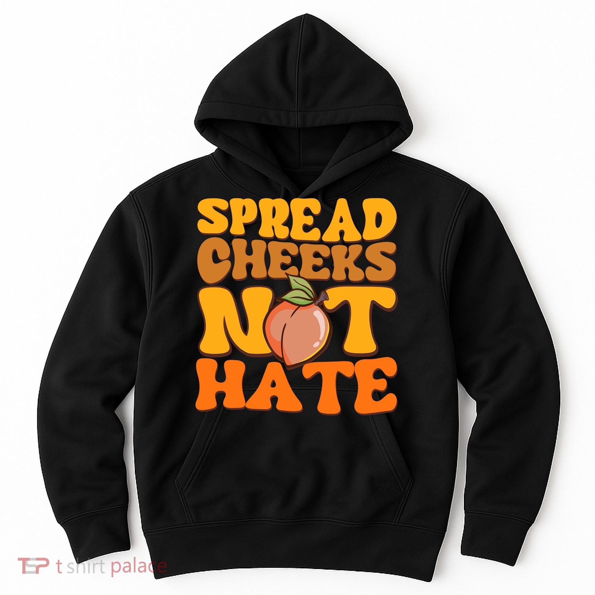 Spread Cheeks Not Hate Fitness Workout Funny Gym Hoodie